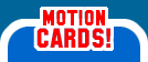 MOTION CARDSS!!